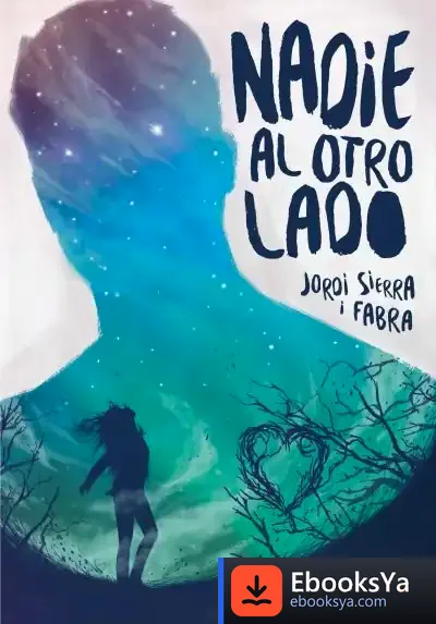 Descargar Nadie Al Otro Lado de Jordi Sierra I Fabra