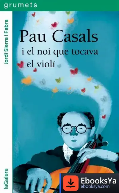 Descargar Pau Casals I El Noi Que Tocava El Violí
