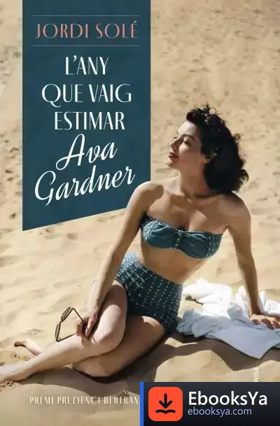 Descargar L'Any Que Vaig Estimar Ava Gardner de Jordi Solé Comas