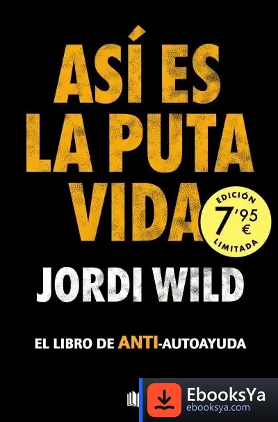 Descargar Así Es La Puta Vida (Campaña Edición Limitada) de Jordi Wild