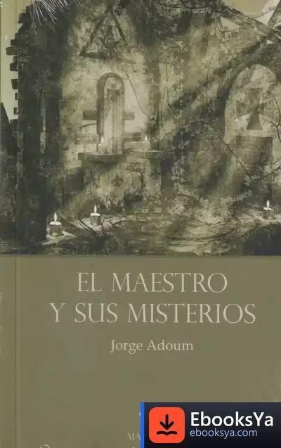 Descargar El Maestro Y Sus Misterios de Jorge Adoum