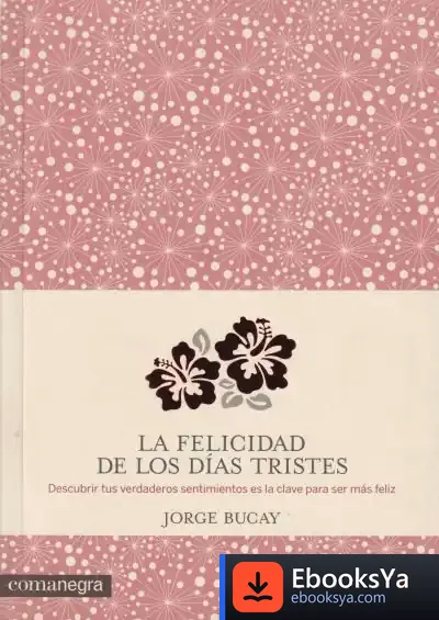 Descargar La Felicidad De Los Días Tristes