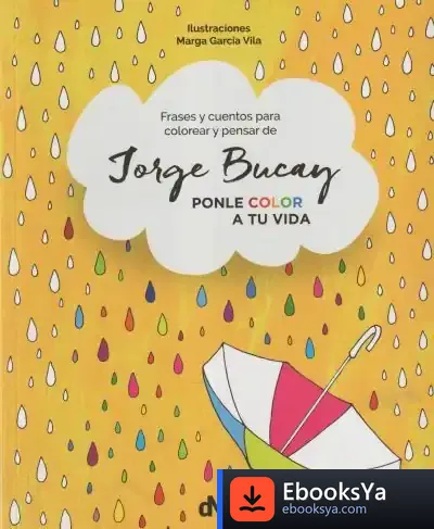 Descargar Ponle Color A Tu Vida de Jorge Bucay