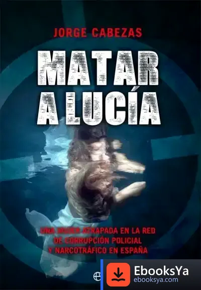 Descargar Matar A Lucía de Jorge Cabezas Moreno