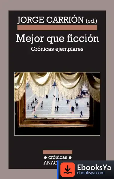 Descargar Mejor Que Ficción de Jorge Carrión