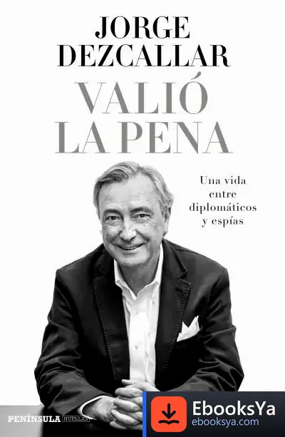 Descargar Valió La Pena de Jorge Dezcallar de Mazarredo