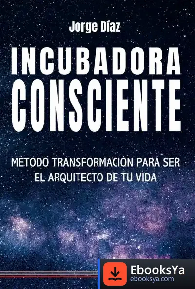 Descargar Incubadora Consciente de Jorge Díaz Díaz