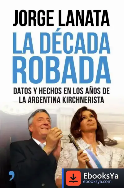 Descargar La Década Robada de Jorge Lanata