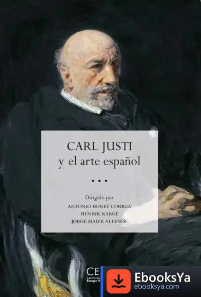 Descargar Carl Justi Y El Arte Español de Jorge Maier Allende