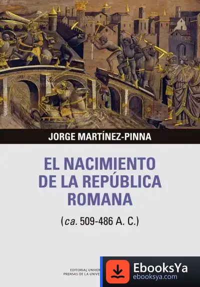 Descargar El Nacimiento De La República Romana de Jorge Martínez-pinna