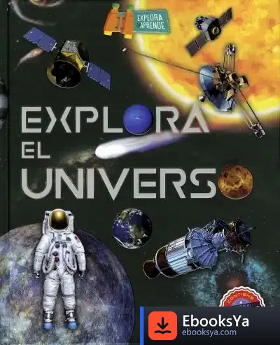 Descargar Explora Y Aprende. Explora El Universo