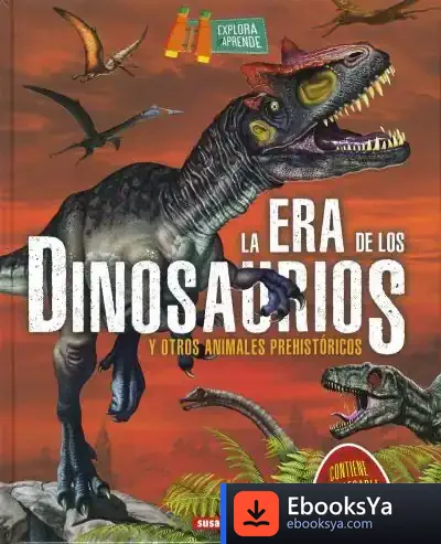 Descargar Explora Y Aprende. La Era De Los Dinosaurios