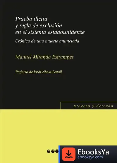 Descargar Prueba Ilícita Y Regla De Exclusión En El Sistema Estadounidense de Jorge Nieva Fenoll