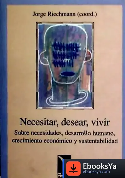 Descargar Necesitar, Desear, Vivir de Jorge Riechmann
