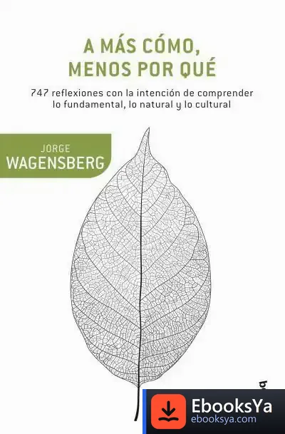Descargar A Más Cómo, Menos Por Qué de Jorge Wagensberg