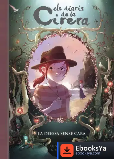 Descargar La Deessa Sense Cara (Els Diaris De La Cirera 4) de Joris Chamblain