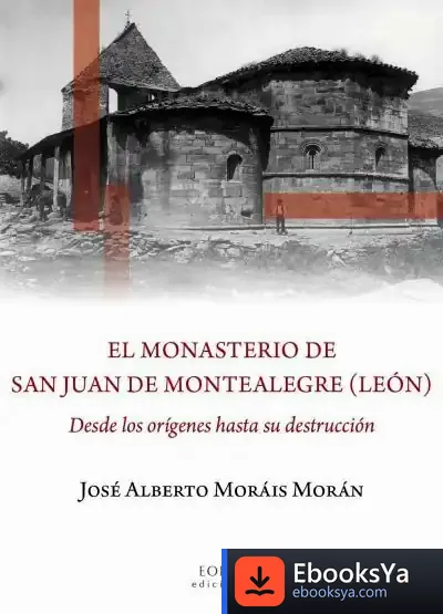 Descargar El Monasterio De San Juan De Montealegre (León)