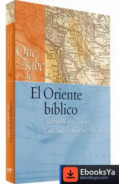 Descargar Qué Se Sabe De... El Oriente Bíblico de José Andrés Sánchez Abarrio