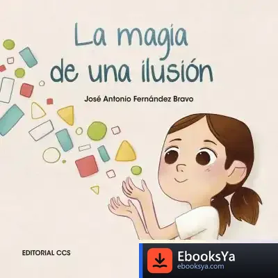 Descargar La Magia De Una Ilusión de José Antonio Fernández Bravo