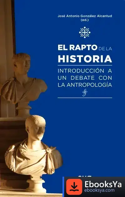 Descargar El Rapto De La Historia de José Antonio González Alcantud