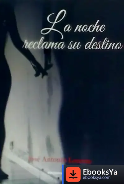 Descargar La Noche Reclama Su Destino de José Antonio Lorente Díez