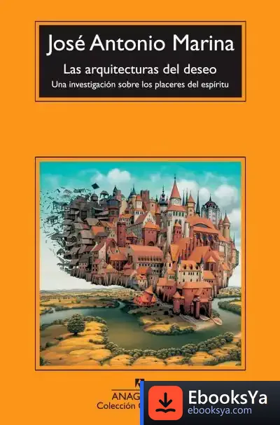 Descargar Las Arquitectura Del Deseo de José Antonio Marina