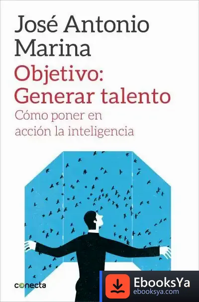 Descargar Objetivo: Generar Talento de José Antonio Marina