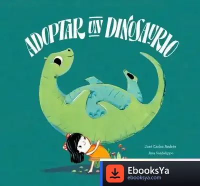 Descargar Adoptar A Un Dinosaurio de José Carlos Andrés