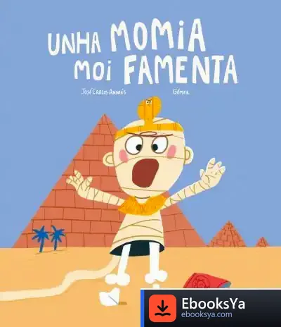 Descargar Unha Momia Moi Famenta de José Carlos Andrés