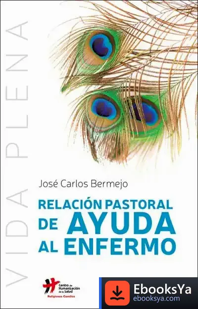Descargar Relación Pastoral De Ayuda Al Enfermo de José Carlos Bermejo
