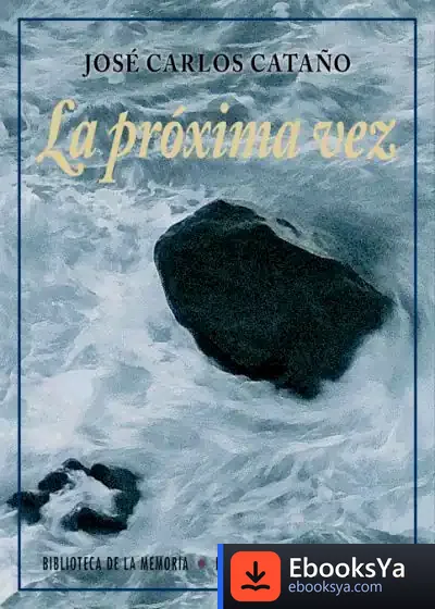 Descargar La Próxima Vez de José Carlos Cataño