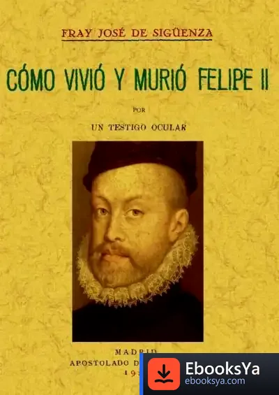 Descargar Cómo Vivió Y Murió Felipe Ii de César Fernández García