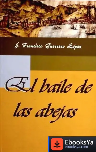 Descargar El Baile De Las Abejas de José Francisco Guerrero López