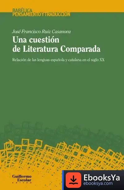Descargar Una Cuestión De Literatura Comparada de José Francisco Ruiz Casanova