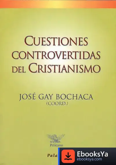 Descargar Cuestiones Controvertidas Del Cristianismo