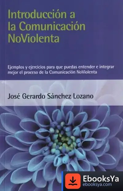 Descargar Introducción A La Comunicación Noviolenta de José Gerardo Sánchez Lozano