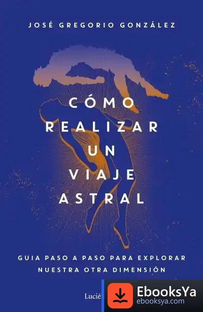 Descargar Cómo Realizar Un Viaje Astral