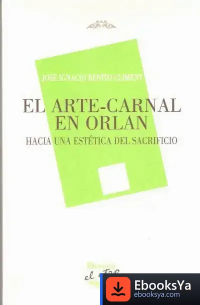Descargar Arte-Carnal En Orlan, El de José Ignacio Benito Climent