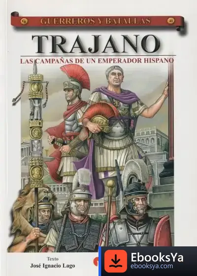Descargar Trajano: Las Campañas De Un Emperador Hispano