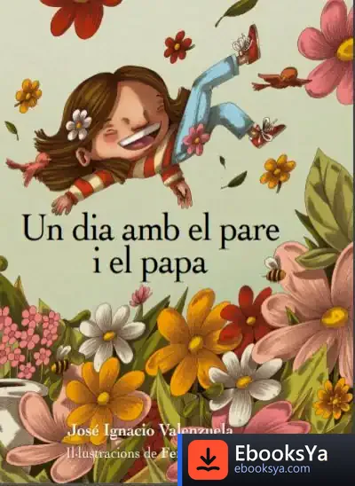 Descargar Un Dia Amb El Pare I El Papa de José Ignacio Valenzuela