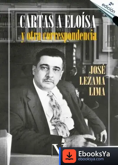 Descargar Cartas A Eloísa Y Otra Correspondencia de José Lezama Lima