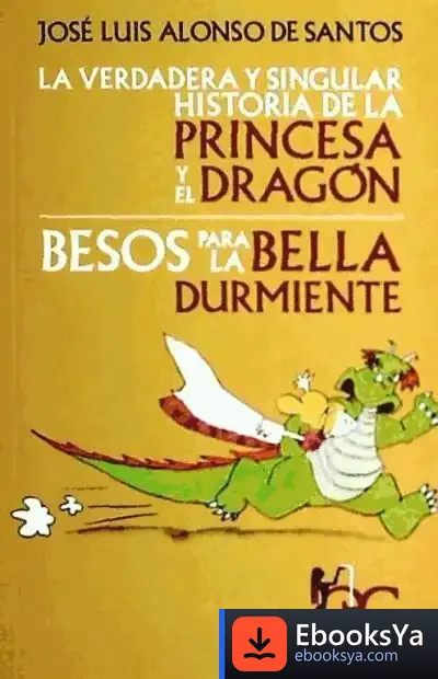 Descargar Verdadera Y Singular Historia De La Princesa Y El Dragón, La. Besos Para La Bella Durmiente