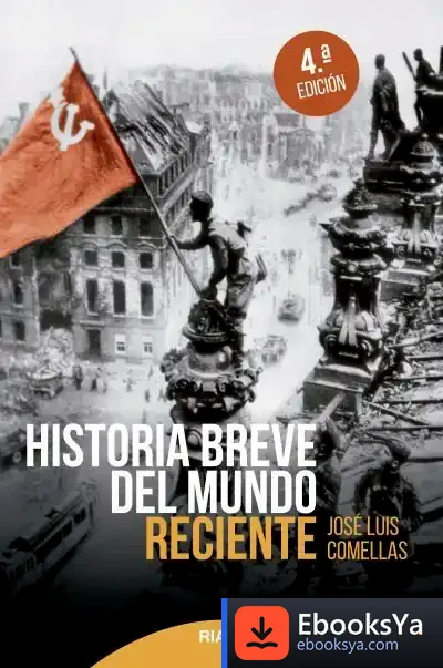 Descargar Historia Breve Del Mundo Reciente de José Luis Comellas