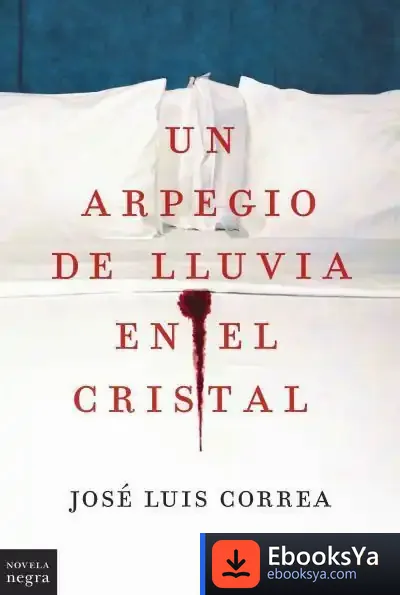Descargar Un Arpegio De Lluvia En El Cristal de José Luis Correa Santana