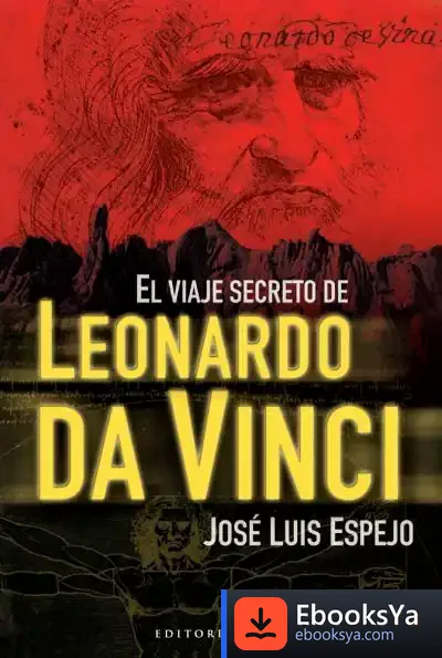 Descargar El Viaje Secreto De Leonardo Da Vinci de José Luis Espejo Pérez