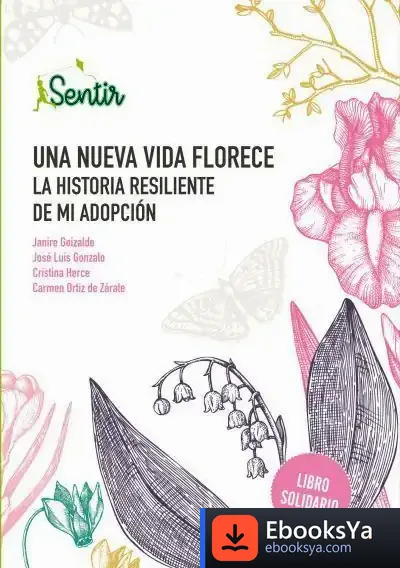 Descargar Una Nueva Vida Florece. La Historia Resiliente De Mi Adopción de José Luis Gonzalo Marrodán