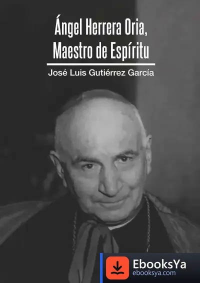 Descargar Ángel Herrera Oria, Maestro De Espíritu de José Luis Gutiérrez García