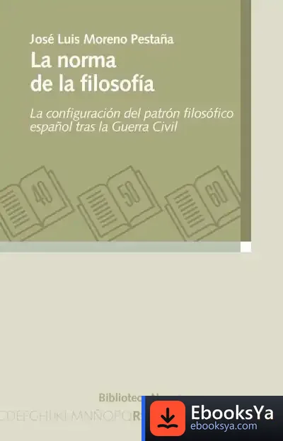 Descargar La Norma De La Filosofía de José Luis Moreno Pestaña