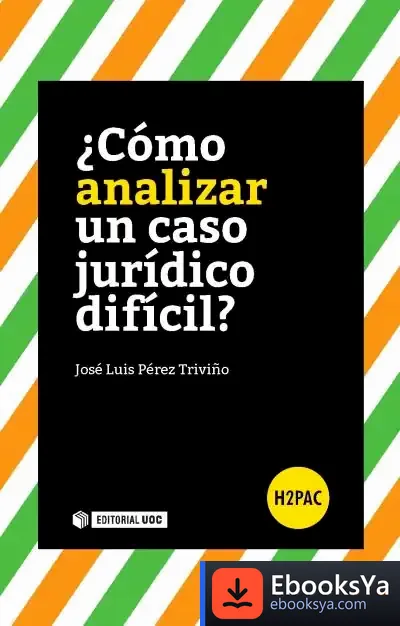 Descargar ¿Cómo Analizar Un Caso Jurídico Difícil? de José Luis Pérez Triviño