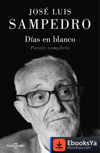 Descargar Días En Blanco: Poesía Completa de José Luis Sampedro